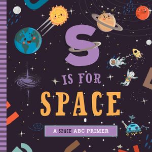 S Is for Space: A Space ABC Primer image number 0