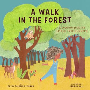 A Walk in the Forest: A Counting Book for Little Tree Huggers image number 0