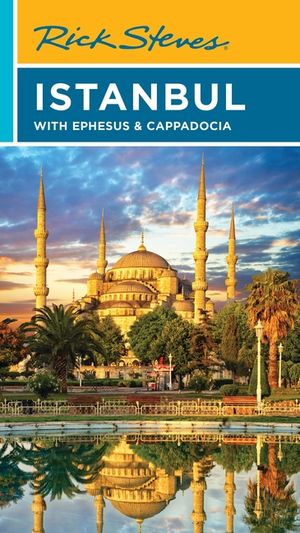 Rick Steves Istanbul: With Ephesus & Cappadocia image number 0