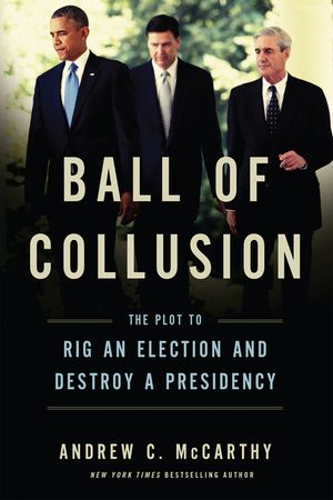 Ball of Collusion: The Plot to Rig an Election and Destroy a Presidency image number 0