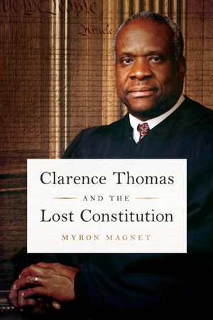 Clarence Thomas and the Lost Constitution image number 0