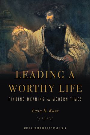 Leading a Worthy Life: Finding Meaning in Modern Times image number 0