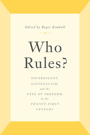 Who Rules?: Sovereignty, Nationalism, and the Fate of Freedom in the Twenty-First Century image number 0