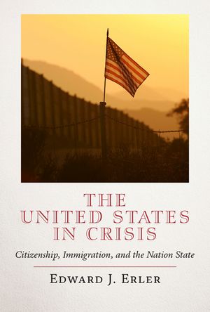 The United States in Crisis: Citizenship, Immigration, and the Nation State image number 0