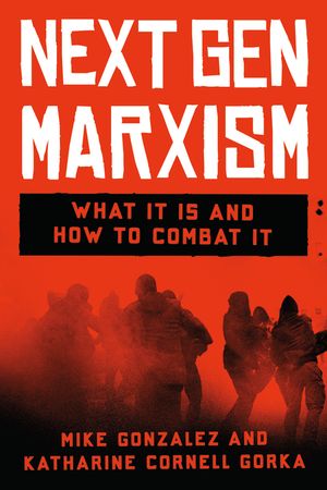 Next Gen Marxism: What It Is and How to Combat It image number 0