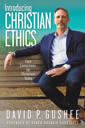 Introducing Christian Ethics: Core Convictions for Christians Today image number 0