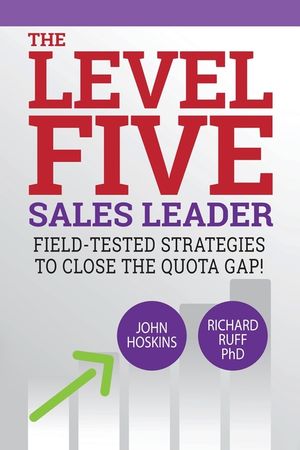 Level Five Sales Leader: Field-Tested Strategies to Close the Quota Gap! image number 0