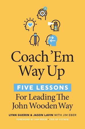 Coach 'em Way Up: 5 Lessons for Leading the John Wooden Way image number 0