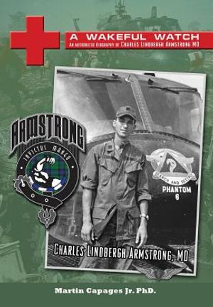 A Wakeful Watch: The Authorized Biography of Charles Lindbergh Armstrong MD image number 0