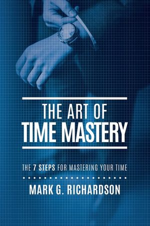 The Art of Time Mastery: The 7 Steps for Mastering Your Time image number 0