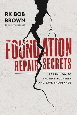 Foundation Repair Secrets: Learn How to Protect Yourself and Save Thousands image number 0