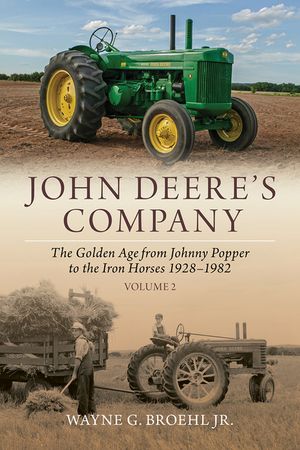 John Deere's Company - Volume 2: From Johnny Popper to the Iron Horses 1928-1982 image number 0