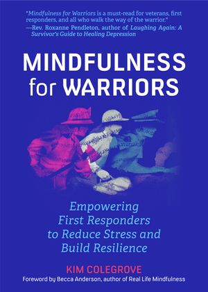 Mindfulness for Warriors: Empowering First Responders to Reduce Stress and Build Resilience (Book for Doctors, Police, Nurses, Firefighters, Par image number 0