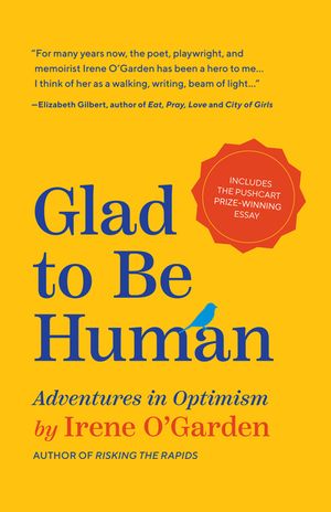 Glad to Be Human: Adventures in Optimism (Positive Thinking Book, for Fans of Learned Optimism, Anne Lamott, or Elizabeth Gilbert) image number 0