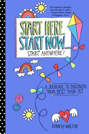 Start Here, Start Now...Start Anywhere: A Fill-In Journal to Discover Your Best Year Yet! (Adult Coloring Book, Activity Journal, for Fans of Present image number 0
