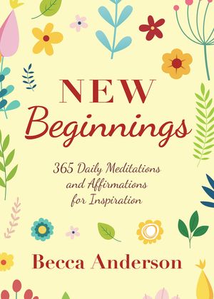 New Beginnings: 365 Daily Meditations and Affirmations for Inspiration image number 0