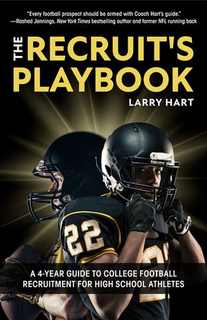 The Recruit's Playbook: A 4-Year Guide to College Football Recruitment for High School Athletes (Guide to Winning a Football Scholarship) image number 0