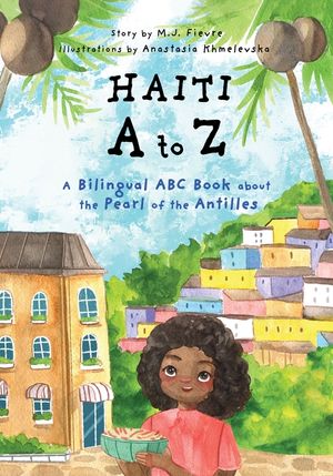 Haiti A to Z: A Bilingual ABC Book about the Pearl of the Antilles image number 0