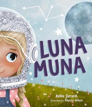 Luna Muna: (Outer Space Adventures of a Kid Astronaut--Ages 4-8) image number 0