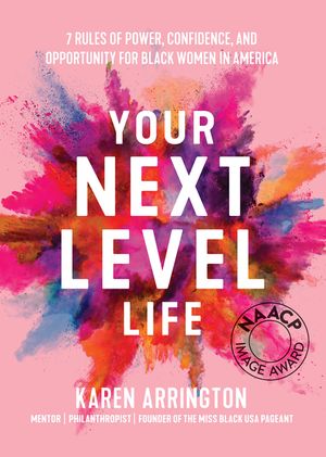 Your Next Level Life: 7 Rules of Power, Confidence, and Opportunity for Black Women in America (Gift for Black Women) image number 0