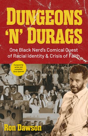Dungeons 'n' Durags: One Black Nerd's Comical Quest of Racial Identity and Crisis of Faith in America image number 0
