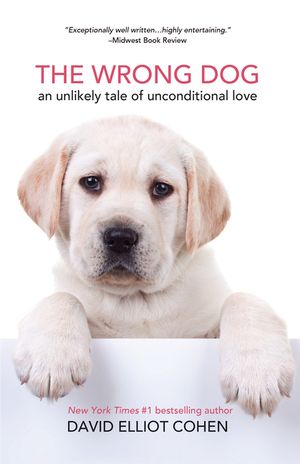 The Wrong Dog: An Unlikely Tale of Unconditional Love image number 0