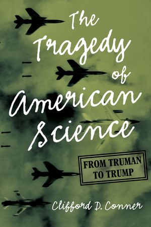 The Tragedy of American Science: From Truman to Trump image number 0