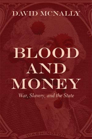 Blood and Money: War, Slavery, Finance, and Empire image number 0