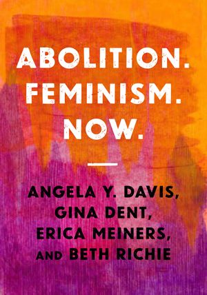 Abolition. Feminism. Now. image number 0