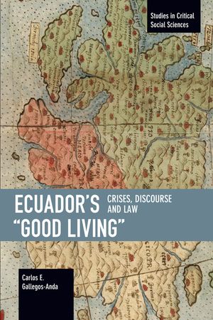 Ecuador's "Good Living": Crises, Discourse and Law image number 0