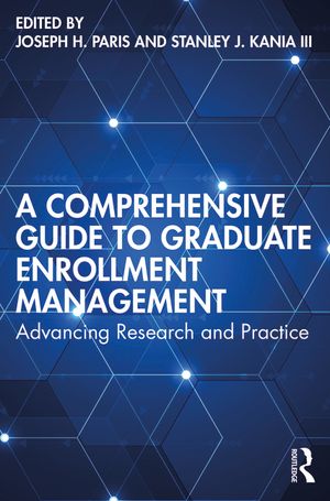 A Comprehensive Guide to Graduate Enrollment Management: Advancing Research and Practice image number 0
