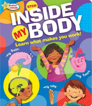 Active Minds Inside My Body: Learn What Makes You Work! image number 0