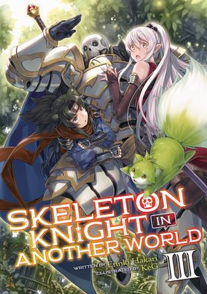 Skeleton Knight in Another World (Light Novel) Vol. 3 image number 0