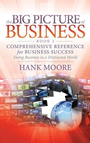 The Big Picture of Business, Book 2: Comprehensive Reference for Business Success image number 0