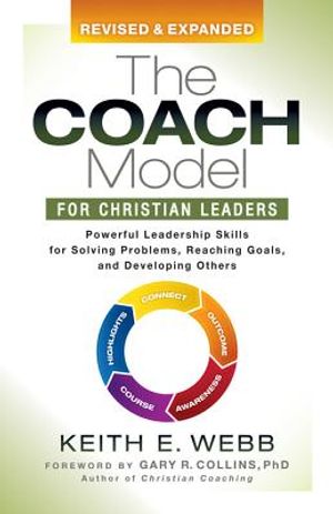 The Coach Model for Christian Leaders: Powerful Leadership Skills for Solving Problems, Reaching Goals, and Developing Others image number 0