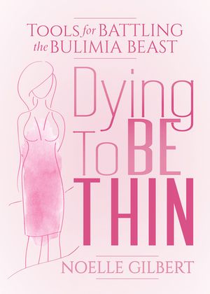 Dying to Be Thin: Tools for Battling the Bulimia Beast image number 0