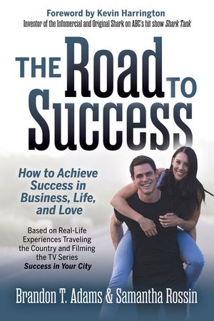 The Road to Success: How to Achieve Success in Business, Life, and Love image number 0