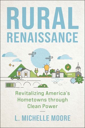Rural Renaissance: Revitalizing America's Hometowns Through Clean Power image number 0