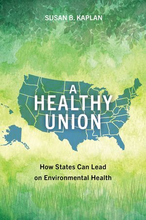 A Healthy Union: How States Can Lead on Environmental Health image number 0
