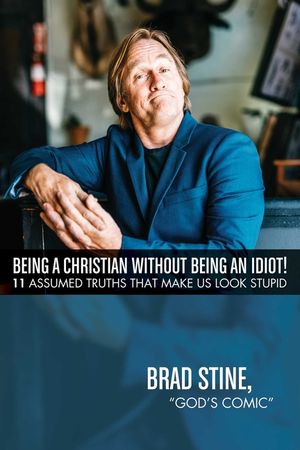 Being a Christian Without Being an Idiot!: 11 Assumed Truths That Make Us Look Stupid image number 0