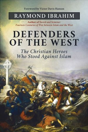 Defenders of the West: The Christian Heroes Who Stood Against Islam image number 0