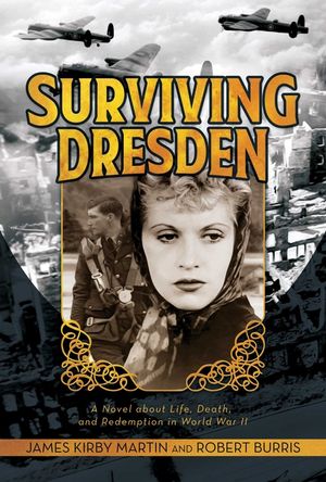 Surviving Dresden: A Novel about Life, Death, and Redemption in World War II image number 0