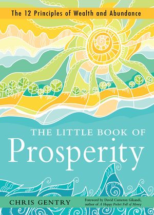 The Little Book of Prosperity: The 12 Principles of Wealth and Abundance image number 0
