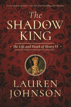 The Shadow King: The Life and Death of Henry VI image number 0