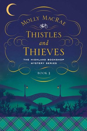 Thistles and Thieves: The Highland Bookshop Mystery Series: Book 3 image number 0