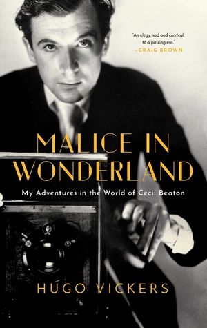 Malice in Wonderland: My Adventures in the World of Cecil Beaton image number 0