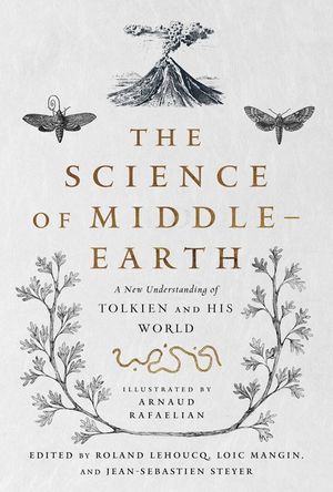 The Science of Middle-Earth: A New Understanding of Tolkien and His World image number 0