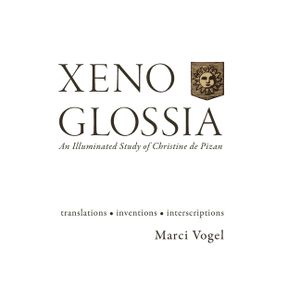 Xeno Glossia: An Illuminated Study of Christine de Pizan image number 0