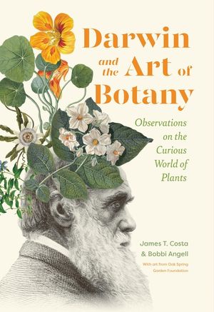 Darwin and the Art of Botany: Observations on the Curious World of Plants image number 0