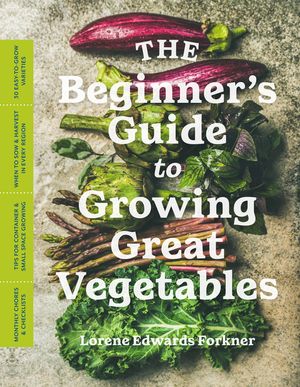 The Beginner's Guide to Growing Great Vegetables image number 0